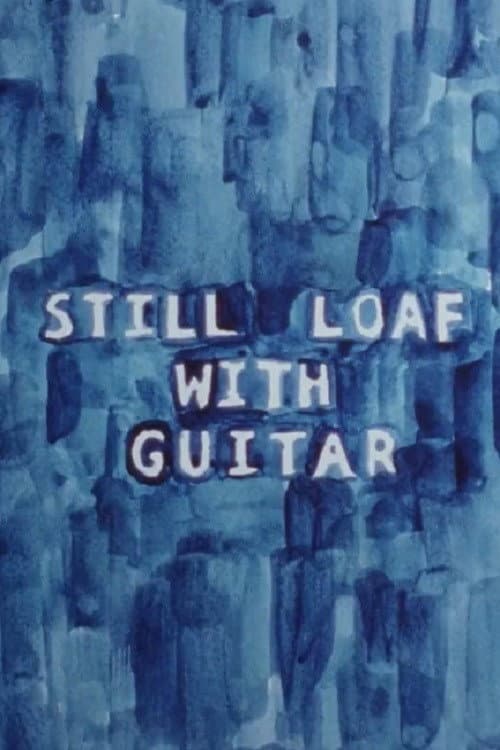 Still Loaf with Guitar (2003) poster