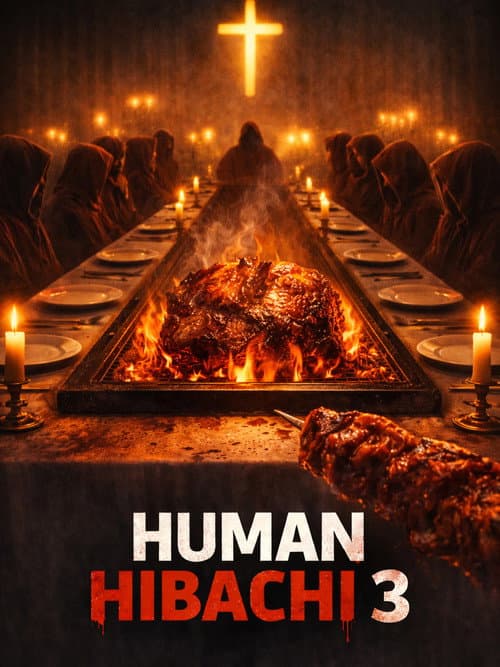 Human Hibachi 3: The Last Supper (2026) poster