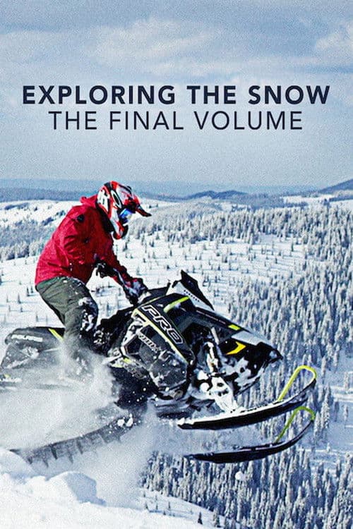 Exploring The Snow - The Final Volume (2017) poster