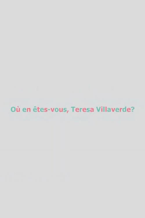 Où en êtes-vous, Teresa Villaverde ? (2019) poster