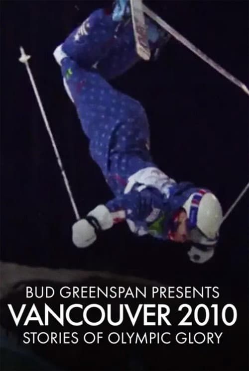 Bud Greenspan Presents Vancouver 2010: Stories of Olympic Glory (2011) poster
