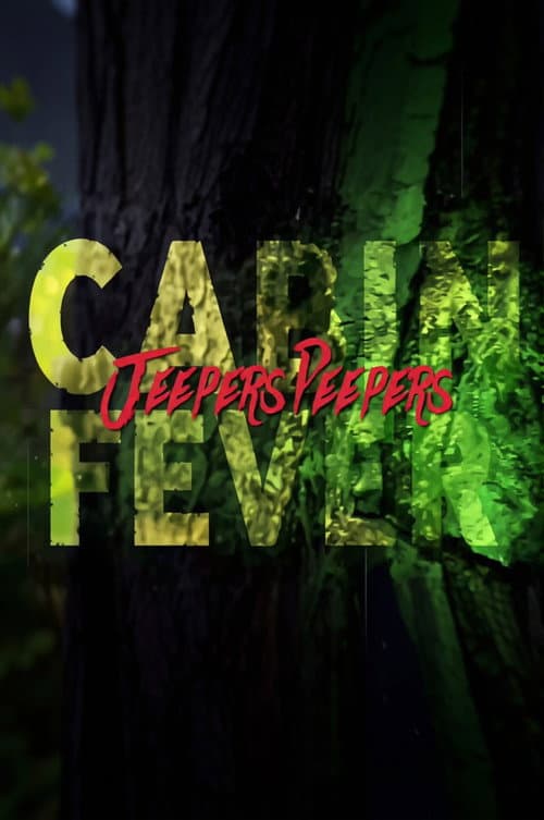 Cabin Fever Jeepers Peepers (2024) poster