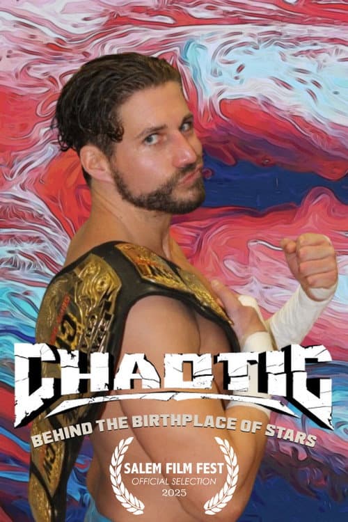Chaotic Wrestling: Behind the Birthplace of Stars (2025) poster