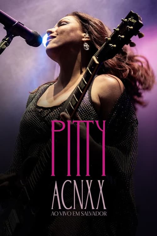 Pitty: ACNXX Ao Vivo em Salvador (2024) poster