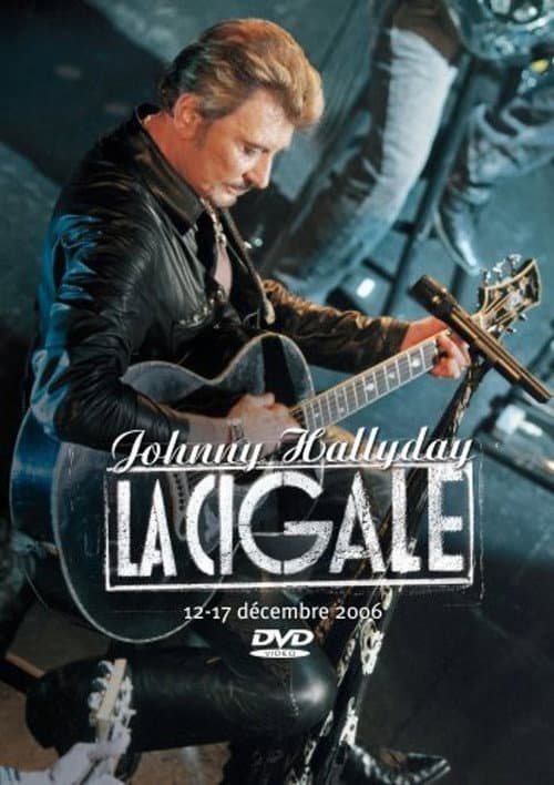 Johnny Hallyday - La Cigale 12-17 décembre 2006 (2007) poster