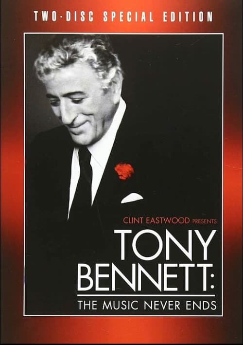 Clint Eastwood Presents Tony Bennett: The Music Never Ends (2007) poster
