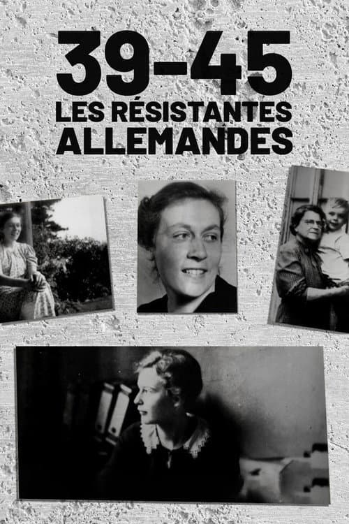 39-45 : Les Résistantes allemandes (2020) poster