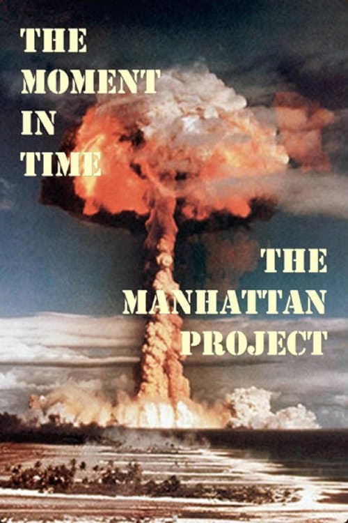 The Moment in Time: The Manhattan Project (2000) poster