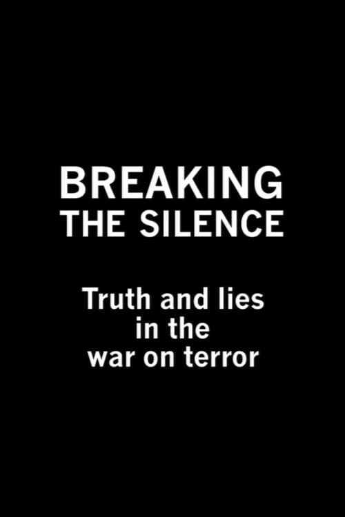 Breaking the Silence: Truth and Lies in the War on Terror (2003) poster