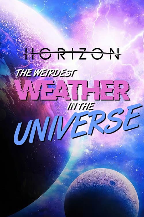 The Weirdest Weather in the Universe (2016) poster