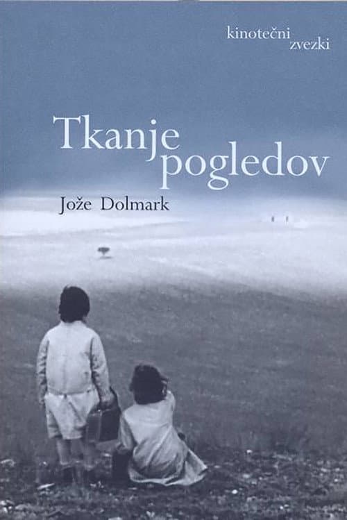 Tkanje pogledov - Jože Dolmark (2017) poster