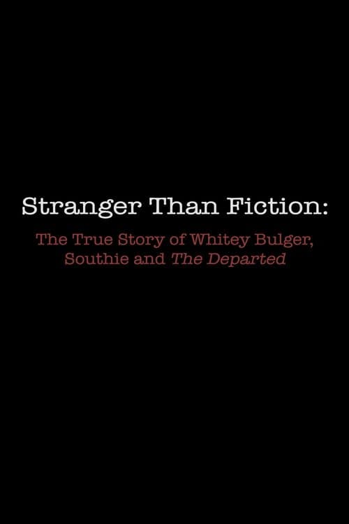 Stranger Than Fiction: The True Story of Whitey Bulger, Southie and 'The Departed' (2007) poster