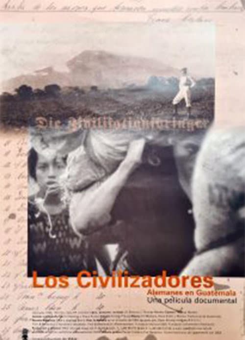 Los Civilizadores - Alemanes en Guatemala (1998) poster