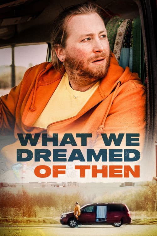 What We Dreamed Of Then (2026) poster