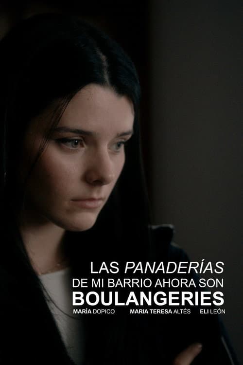 Las panaderías de mi barrio ahora son boulangeries (2025) poster