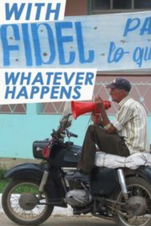 Con Fidel, pase lo que pase (2011) poster