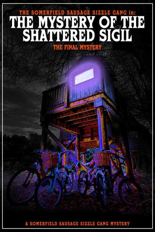 The Somerfield Sausage Sizzle Gang in: The Mystery of the Shattered Sigil: The Final Mystery: A Somerfield Sausage Sizzle Gang Mystery (2024) poster