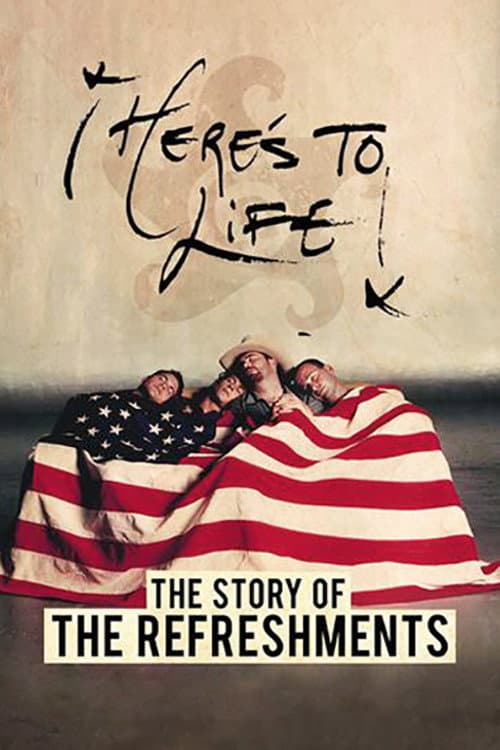 Here's To Life: The Story of the Refreshments (2017) poster