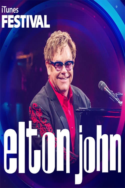 Elton John - iTunes Festival 2013: Live in London (2013) poster