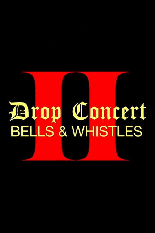 Drop Concert II: Bells & Whistles (2022) poster