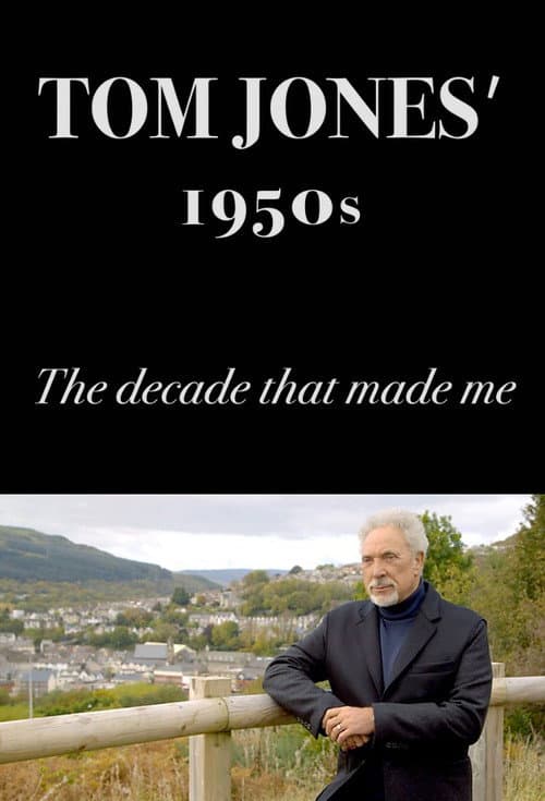 Tom Jones's 1950s: The Decade That Made Me (2016) poster