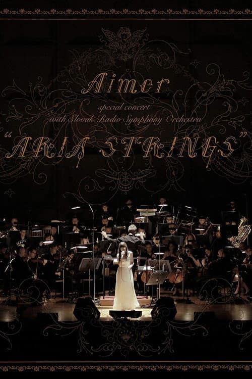 Aimer special concert with スロヴァキア国立放送交響楽団 “ARIA STRINGS" (2018) poster