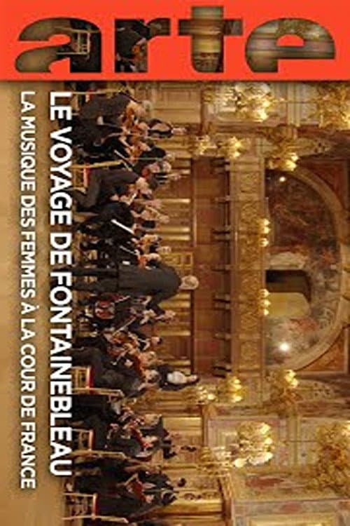Le voyage de Fontainebleau La musique des femmes à la cour de France (2025) poster