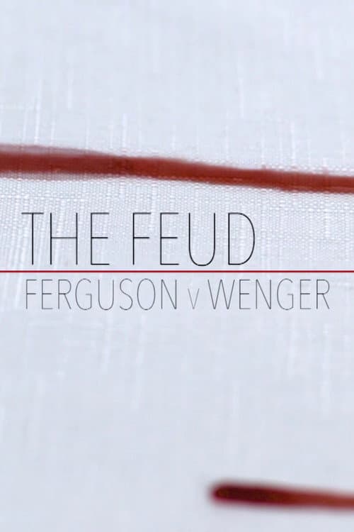 Fergie Vs Wenger: The Feud (2018) poster