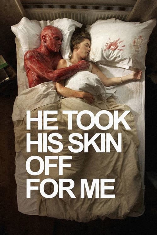 He Took His Skin Off for Me (2014) poster