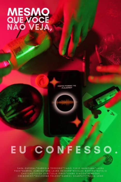 Mesmo Que Você Não Veja, Eu Confesso (2024) poster