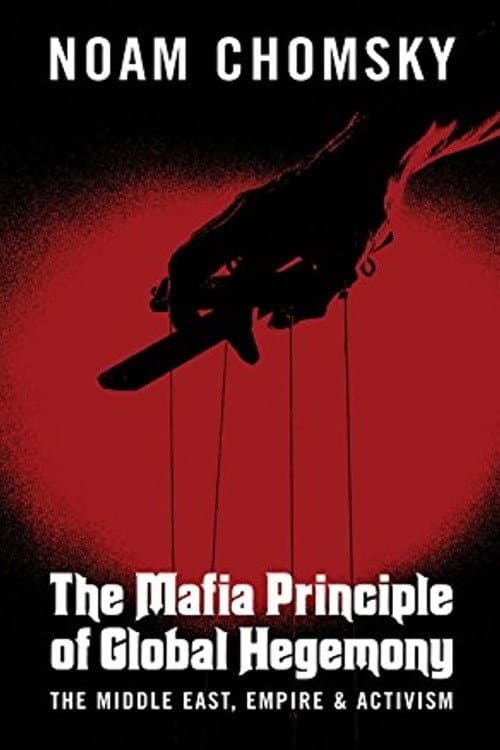 Noam Chomsky: The Mafia Principle of Global Hegemony (2010) poster
