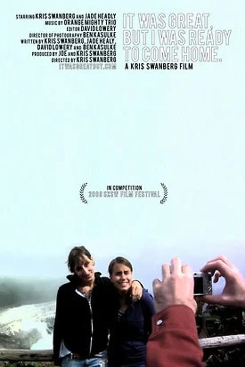 It Was Great, But I Was Ready to Come Home (2009) poster