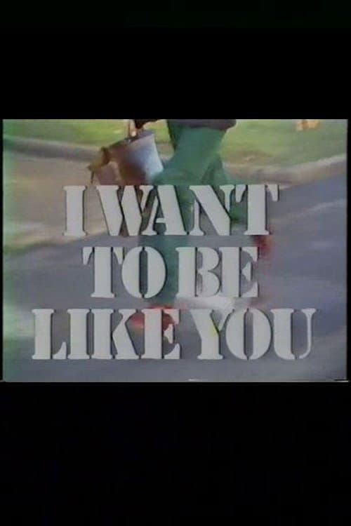 I Want to Be Like You (1976) poster