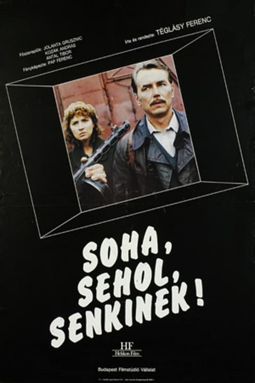 Soha, sehol, senkinek! (1988) poster