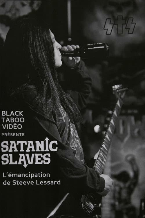SATANIC SLAVES - L’émancipation de Steeve Lessard (2011) poster