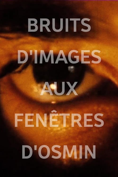 Bruits d'images aux fenêtres d'Osmin (1984) poster