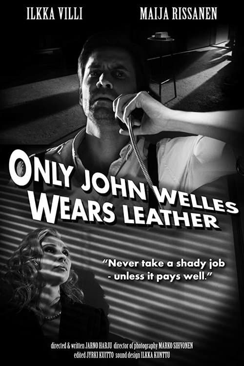 Vain John Welles pukeutuu nahkaan (2013) poster