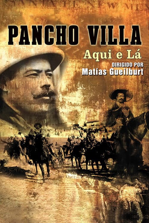 Pancho Villa: aquí y allí (2008) poster