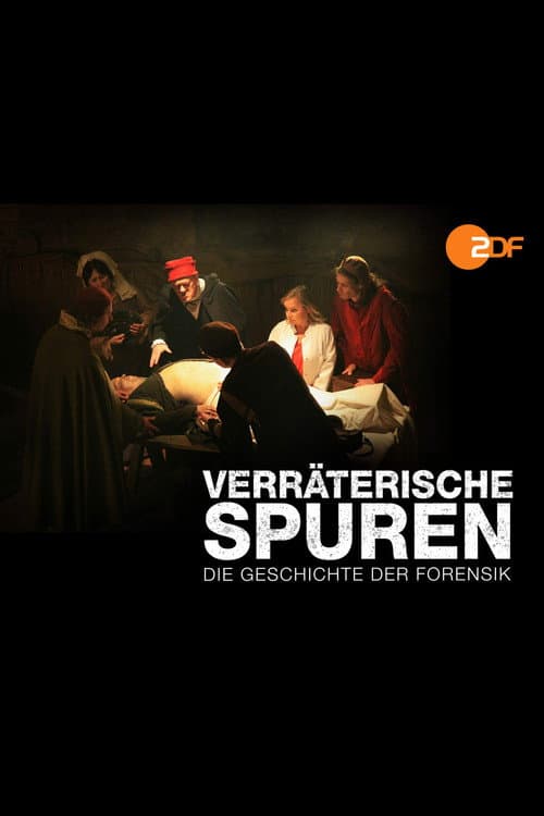 Verräterische Spuren - Die Geschichte der Forensik (2018) poster