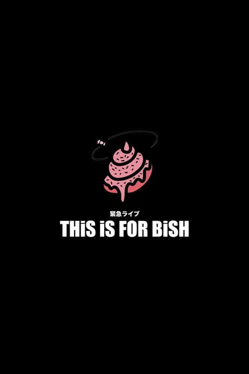 THiS is FOR BiSH at heavysick ZERO (2021) poster