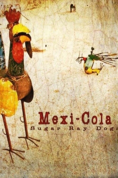 Sugar Ray Dogs: Mexi-Cola (2015) poster