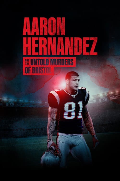 Aaron Hernandez and the Untold Murders of Bristol (2025) poster
