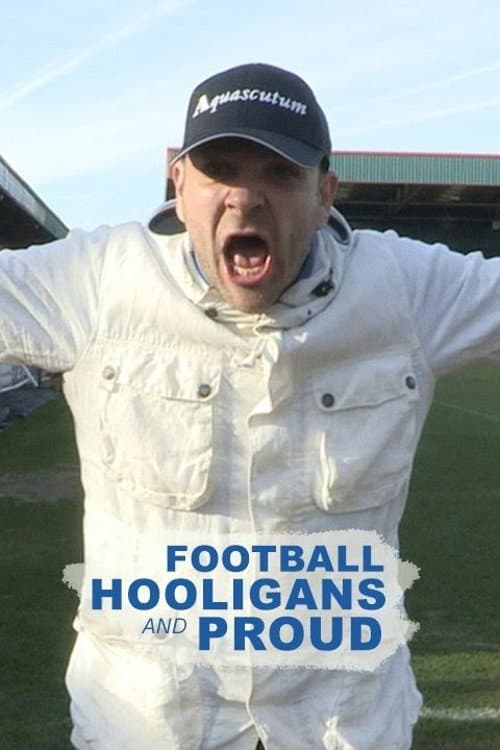 Football Hooligans and Proud (2014) poster