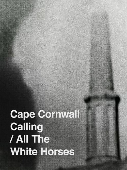 Cape Cornwall Calling/All the White Horses (2013) poster