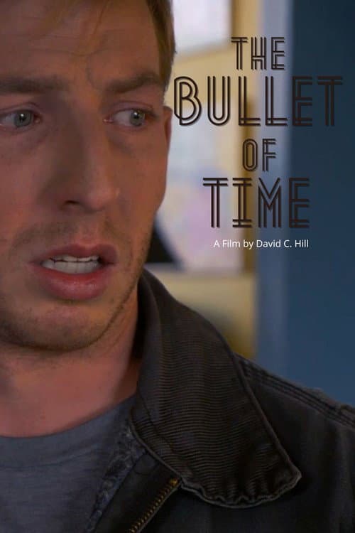 The Bullet of Time (2018) poster