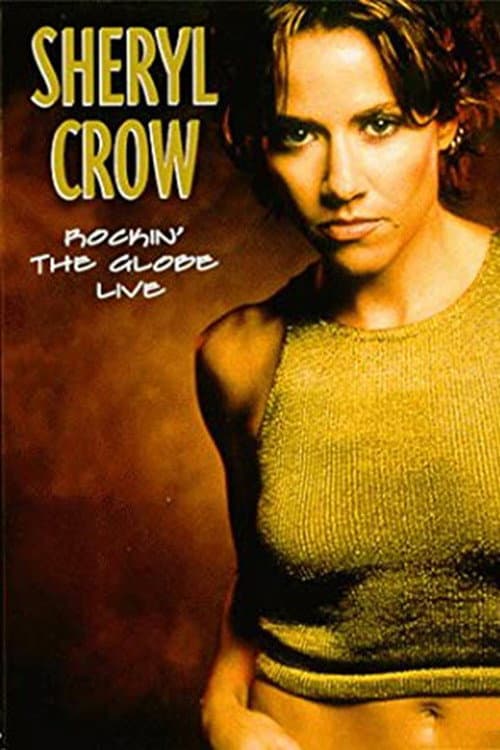 Sheryl Crow - Rockin' the Globe Live (2000) poster