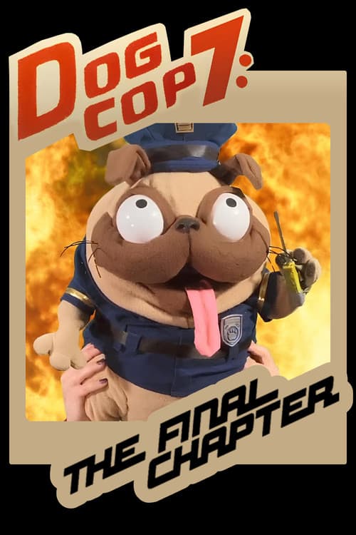 Dog Cop 7: The Final Chapter (2021) poster