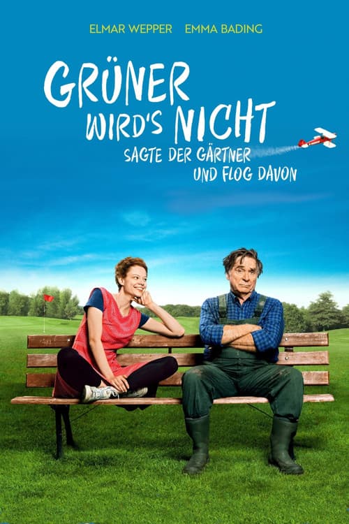 Grüner Wird's Nicht, Sagte der Gärtner und Flog Davon (2018) poster