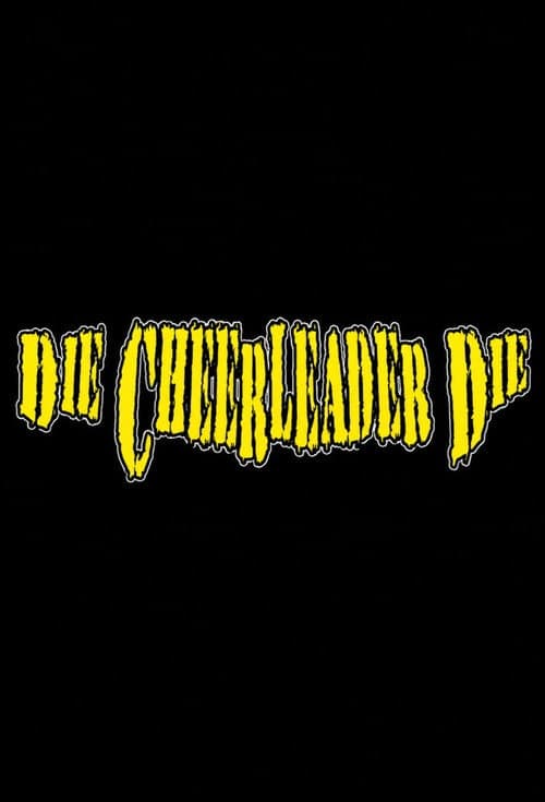 Die, Cheerleader, Die (2008) poster
