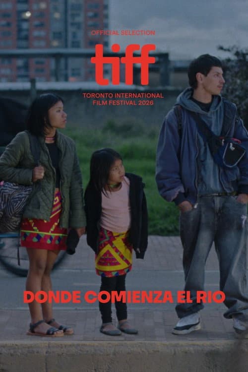 Donde Comienza el Río (2026) poster